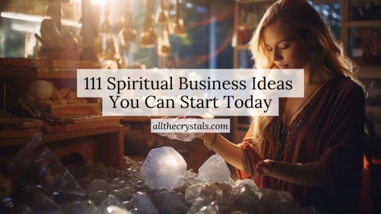 111 Spiritual Business Ideas You Can Start Today