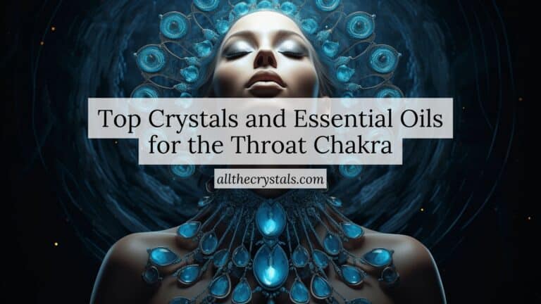Top Crystals and Essential Oils for the Throat Chakra