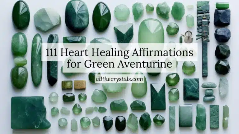 111 Heart Healing Affirmations for Green Aventurine